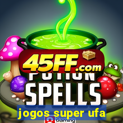 jogos super ufa